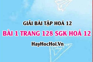 Giải bài 1 trang 128 SGK Hoá 12: Tính chất hóa học của Nhôm Al và hợp chất của nhôm